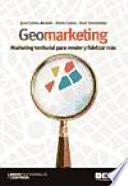 libro Geomarketing : Marketing Territorial Para Vender Y Fidelizar Más